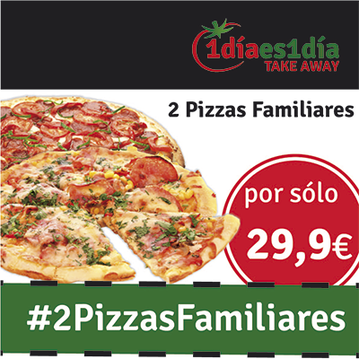 OFERTA 2 PIZZAS FAMILIARES POR 29,90€ A DOMICILIO